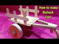 How To Make Bullock Cart Bullock Cart Making For School Project Icecream Stick Bullock Cart