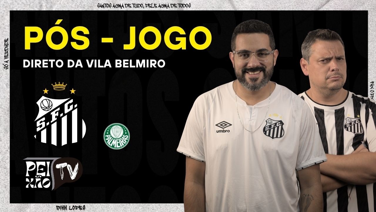 SANTOS E PALMEIRAS - PÓS JOGO