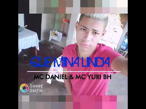 MC Daniel e MC Yuri BH - Que Mina Linda