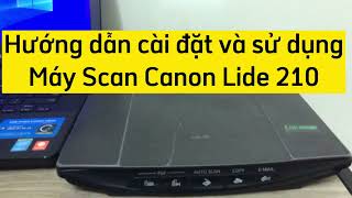 Hướng dẫn cài đặt và sử dụng máy Scan Lide 210(installation and use of 210 Lide scanner)