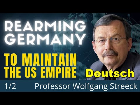 Deutschland rüstet sich für das US-Imperium | Dr. Wolfgang Streeck