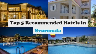 Top 5 Recommended Hotels In Svoronata | Best Hotels In Svoronata