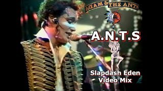 Adam &amp; The Ants - A.N.T.S (Slapdash Eden Video Mix)