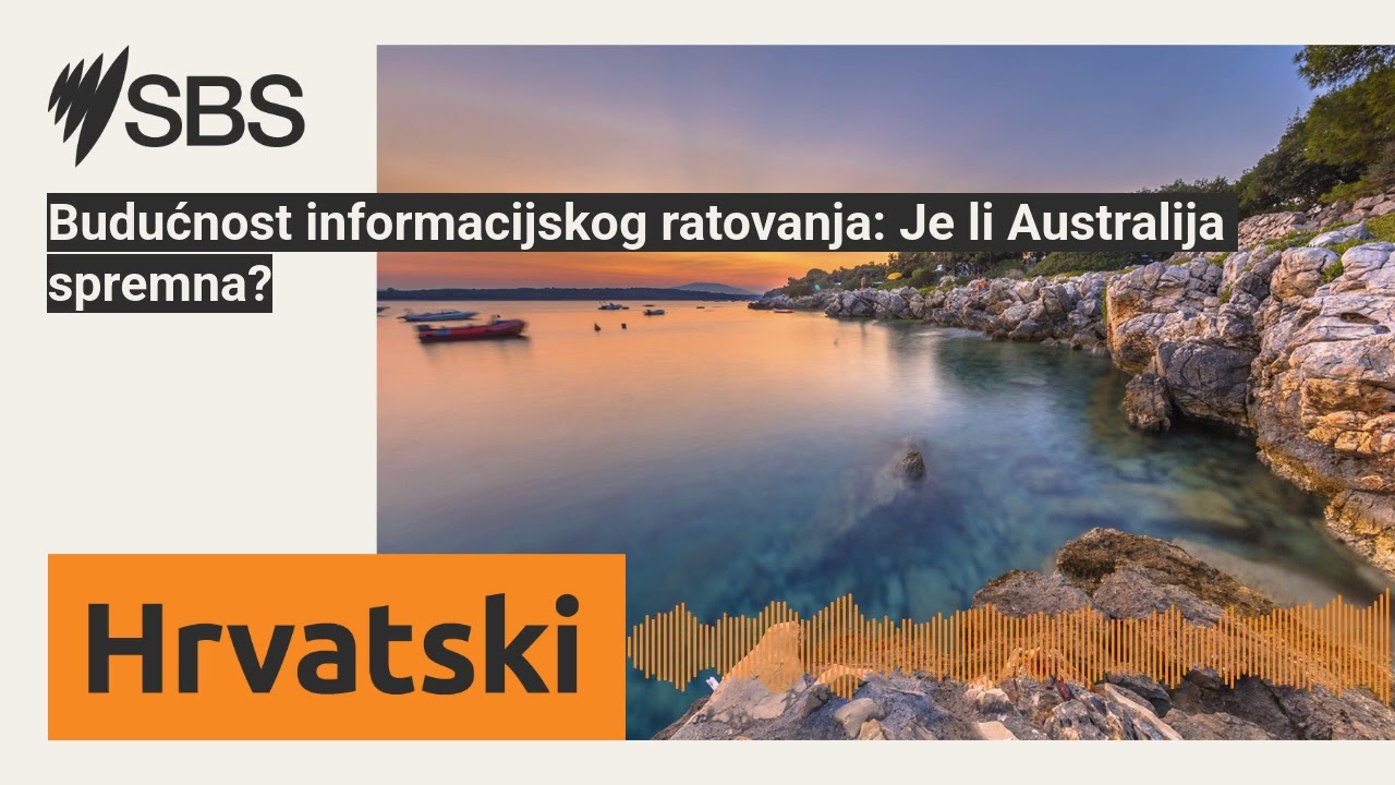 Budućnost informacijskog ratovanja: Je li Australija spremna? | SBS Croatian - SBS na hrvatskom