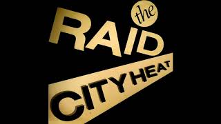 City Heat - The Raid (The Untouchable Mix)