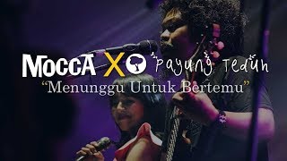 Download lagu Mocca X Payung Teduh Menunggu Untuk Bertemu lirik mp3 Download lagu Mocca X Payung Teduh Menunggu Untuk Bertemu lirik mp3