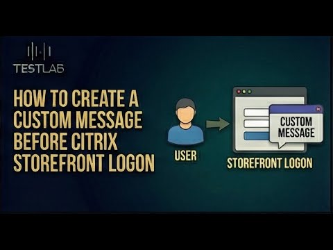 How To Create A Custom Message Before Citrix Storefront Logon