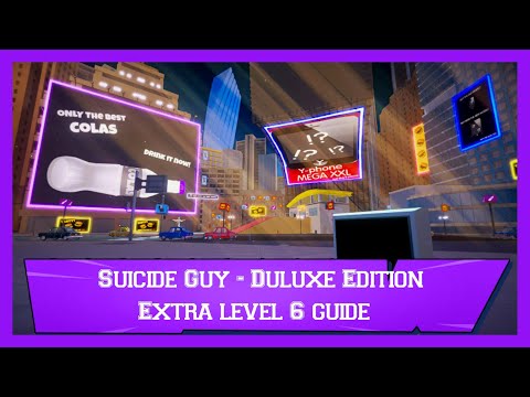 Suicide Guy - Duluxe Edition - Extra level 6 Times Square - Guide