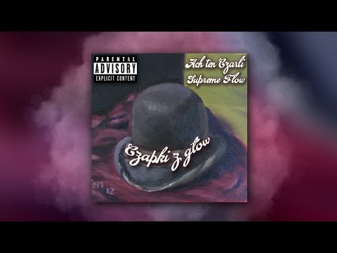 Ach ten Czarli Ft. Supreme Flow - Czapki z głów (Prod MxRIO)