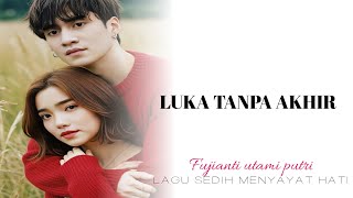 Download lagu LUKA TANPA AKHIR - FUJIANTI DAN VAREL [  LIRIK MUSIC ] SELESAI mp3