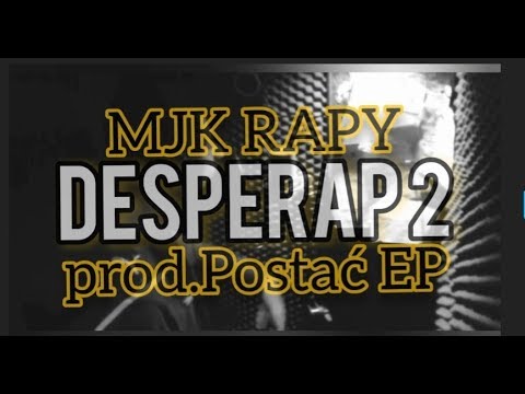 MJK Rapy - 'DESPERAP 2' (Prod.Postać EP) #syndrom