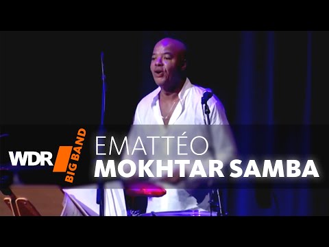 Mokhtar Samba feat. by WDR BIG BAND -   Emattéo