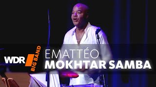 Mokhtar Samba feat. by WDR BIG BAND -   Emattéo