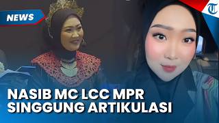 NASIB KARIER MC LCC MPR setelah Viral Singgung Artikulasi, Sedih Netizen Ancam Boikot