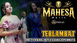 Download lagu Terlambat | Eva Kholiq Feat Sabila Permata | Mahesa Music Live In Gondang legi Malang mp3 Download lagu Terlambat | Eva Kholiq Feat Sabila Permata | Mahesa Music Live In Gondang legi Malang mp3