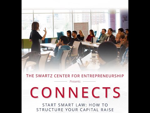 CONNECTS: START SMART LAW: How to Structure Your Capital Raise -- Part 1 -- The Fundamentals