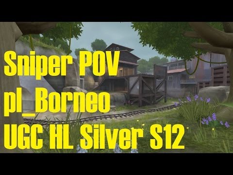 Sniper POV - pl_borneo_rc3 - UGC Highlander Silver S12 W06