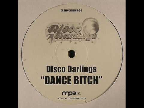 Disco Darlings - Dance Bitch (Mix 1)