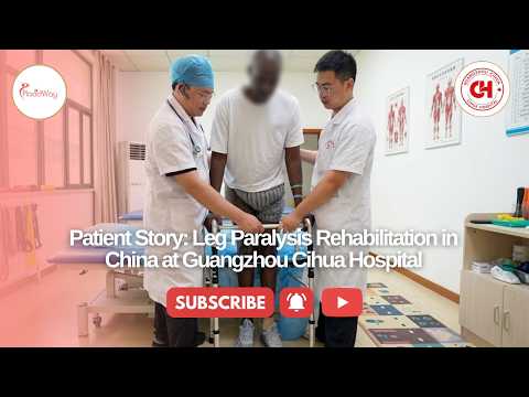Patient Story from Africa: Leg Paralysis Rehabilitation in China at Guangzhou Cihua Hospital
