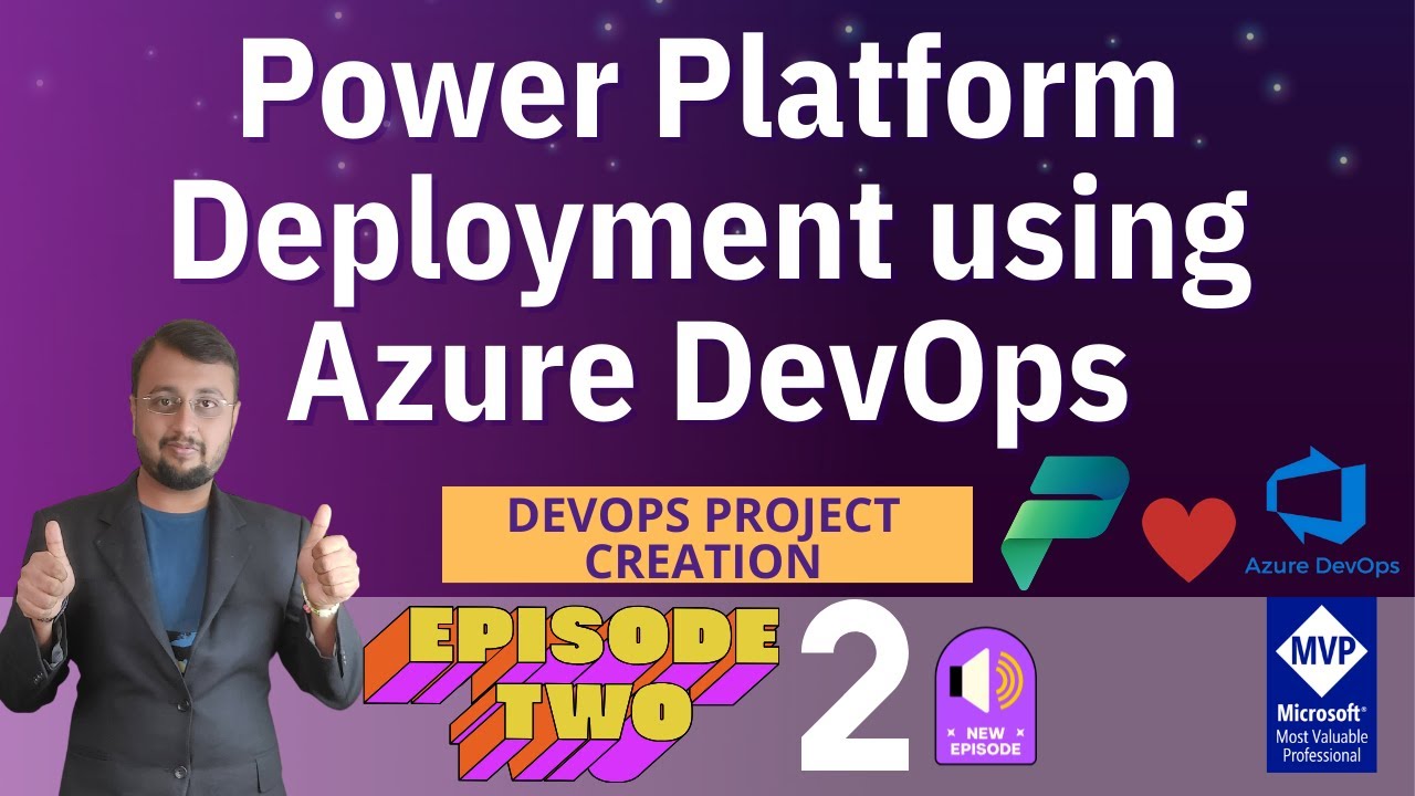 Episode 02 Configuring Azure Devops For Power Platform Deplo Episode 02 Configuring Azure Devops For Power Platform Deplo