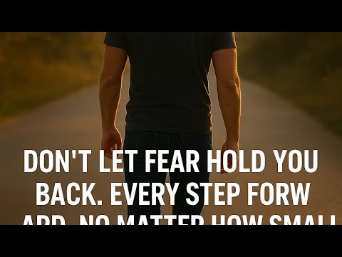 DONT LET FEAR HOLD YOU BACK