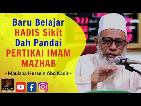 Maulana Hussein Abd Kadir Yusufi - Baru Belajar HADIS Sikit Dah Pandai PERTIKAI IMAM MAZHAB
