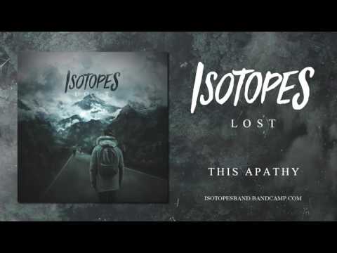 ISOTOPES - This Apathy (Lost EP Stream)