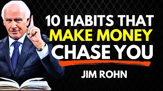 10 Small Habits That Make Money Start Chasing You  || Motivational Speech Inspired by Jim Rohn