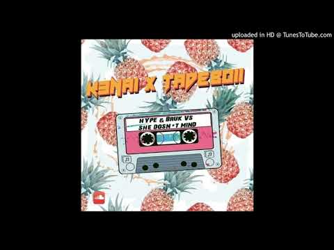 Hype & Bruk Vs. She Doesn’t Mind (K3NAI x Tadeboii)