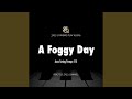 A Foggy Day (Quartet Version)