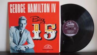George Hamilton IV ‎– Big 15 - Rare Canadian Press  Mono Sparton ABC-461