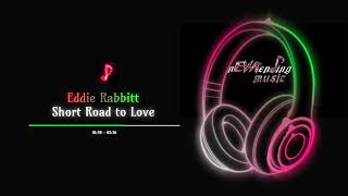 Eddie Rabbitt - Short Road to Love