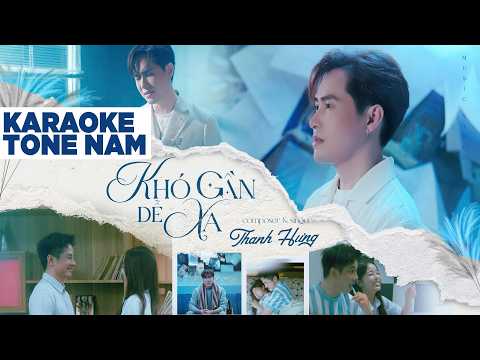 KARAOKE TONE NAM | KHÓ GẦN DỂ XA - THANH HƯNG | BEAT CHUẨN GỐC
