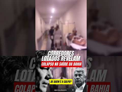 Corredores lotados revelam COLAPSO na saúde da Bahia