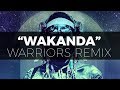 Dimitri Vegas & Like Mike - Wakanda (WARRIORS Remix)