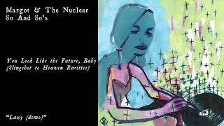 Margot &amp; The Nuclear So and So&#39;s - Lazy (Official Audio)
