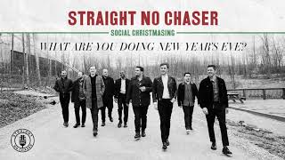 Straight No Chaser - "What Are You Doin' New Years Eve?"