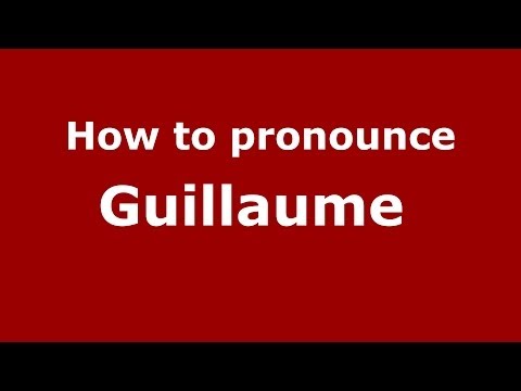 How to pronounce Guillaume  (French/France) - PronounceNames.com