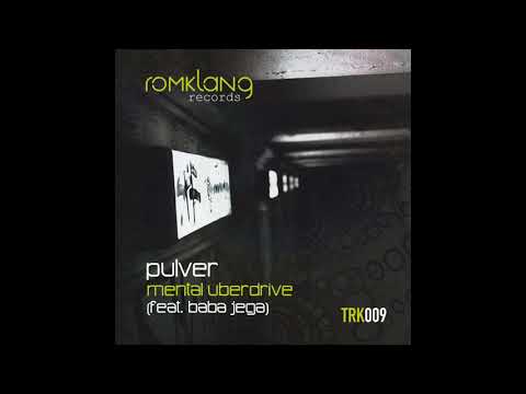 Pulver - Mental Uberdrive [Feat  Baba Jega] (Original Mix)