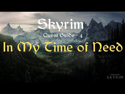 Skyrim -  In My Time of Need Quest Guide