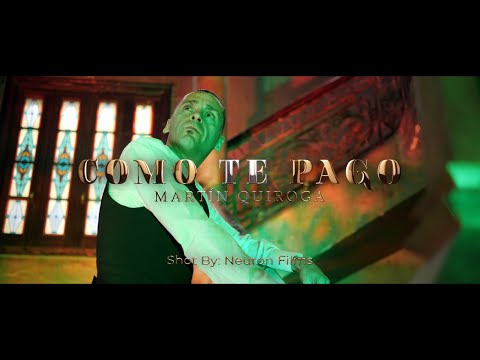 Martín Quiroga - Cómo Te Pago (Video Oficial)