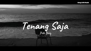 Download lagu Tenang Saja - Pidi Baiq  |  Lirik Musik Indonesia mp3