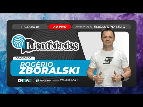 Programa IDENTIDADES T01EP10 | ROGÉRIO ZBORALSKI | 05/11/2025