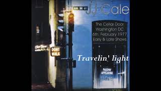 JJ CALE - Travelin&#39; light Live at The Cellar Door, Washington, DC.1977