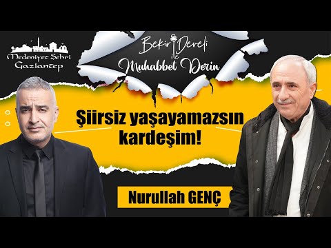 Bekir Develi ile Muhabbet Derin | Nurullah Genç