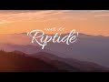 Vietsub | Riptide - Vance Joy | Nhạc Hot TikTok | Lyrics Video