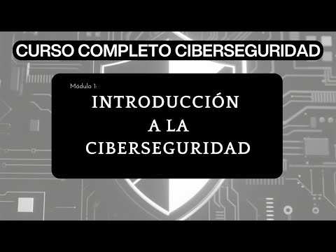 Módulo 0 Introducción al CURSO COMPLETO de CIBERSEGURIDAD CIBERTIPS