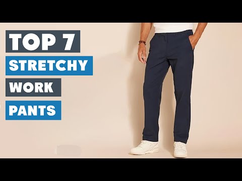 Comfort meets Style: 7 Best Stretchy Work Pants for Modern Professionals