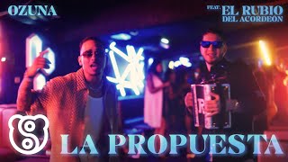 Ozuna y El Rubio Acordeón - La Propuesta (Video Oficial)