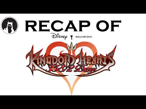 The ULTIMATE Recap of Kingdom Hearts: 358/2 Days (RECAPitation) #kingdomhearts3582days